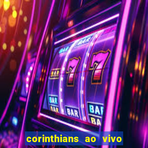 corinthians ao vivo multi canais